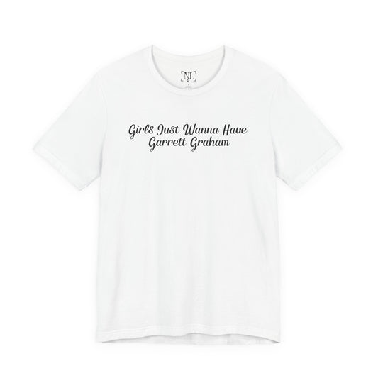 Girls Just Wanna Have Garrett Graham - Hockey Romance Inspired Tee