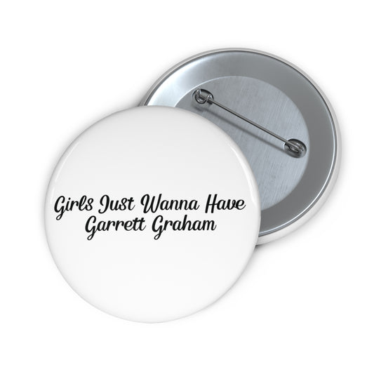 Girls Just Wanna Have Garrett Graham - Hockey Romance Inspired Pin Button
