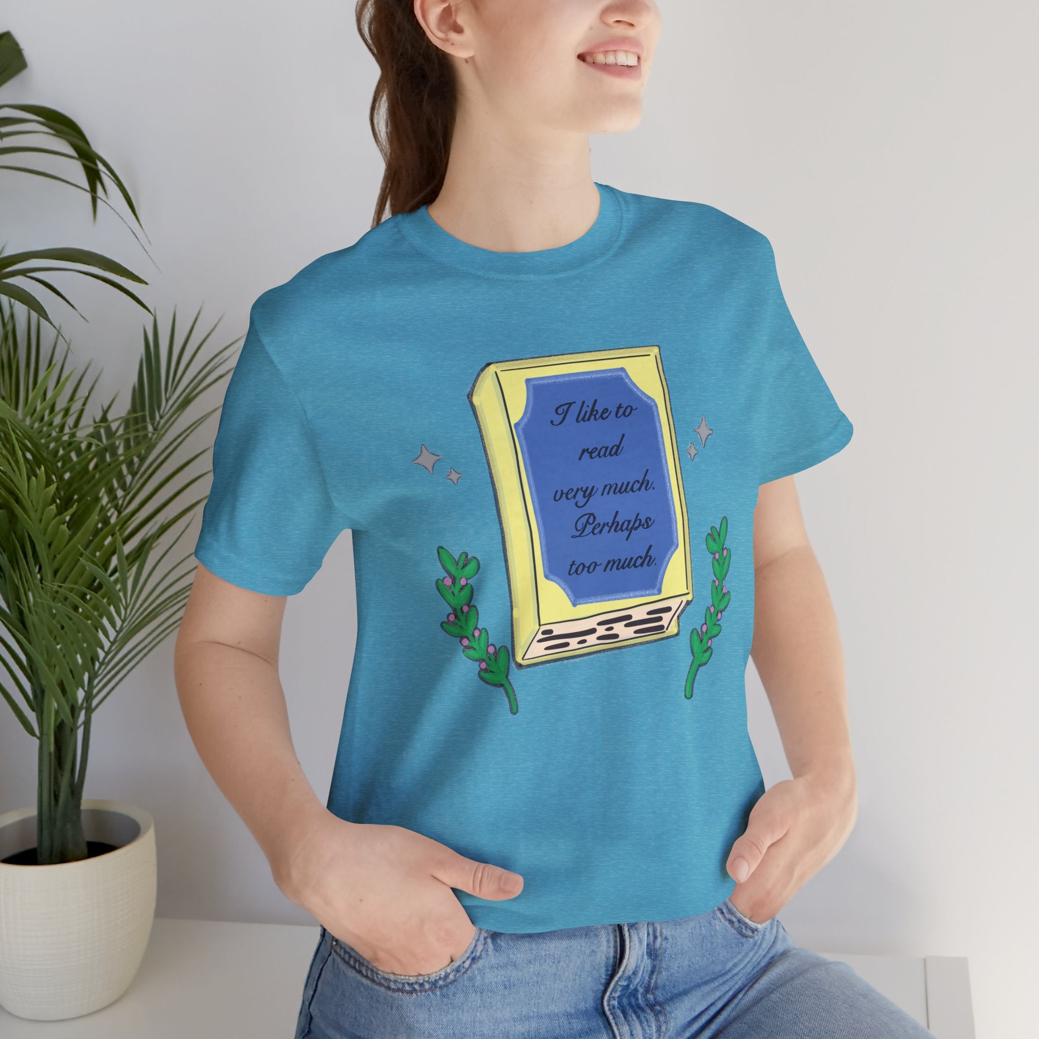 Book Lover's Short Sleeve Tee — “I like to read very much. Perhaps too much.” Graphic