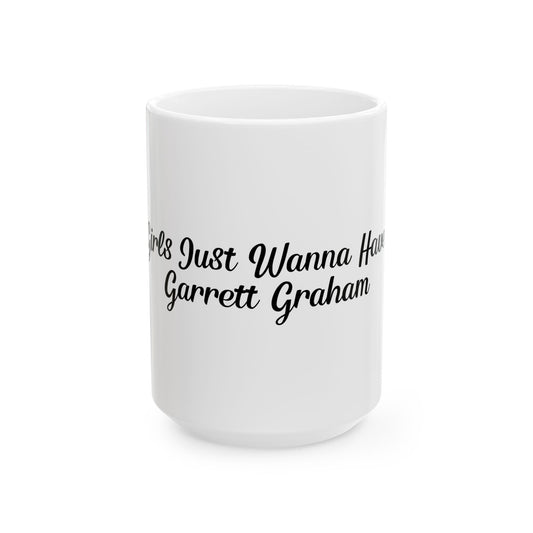 Girls Just Wanna Have Garrett Graham - Hockey Romance Inspired Mug