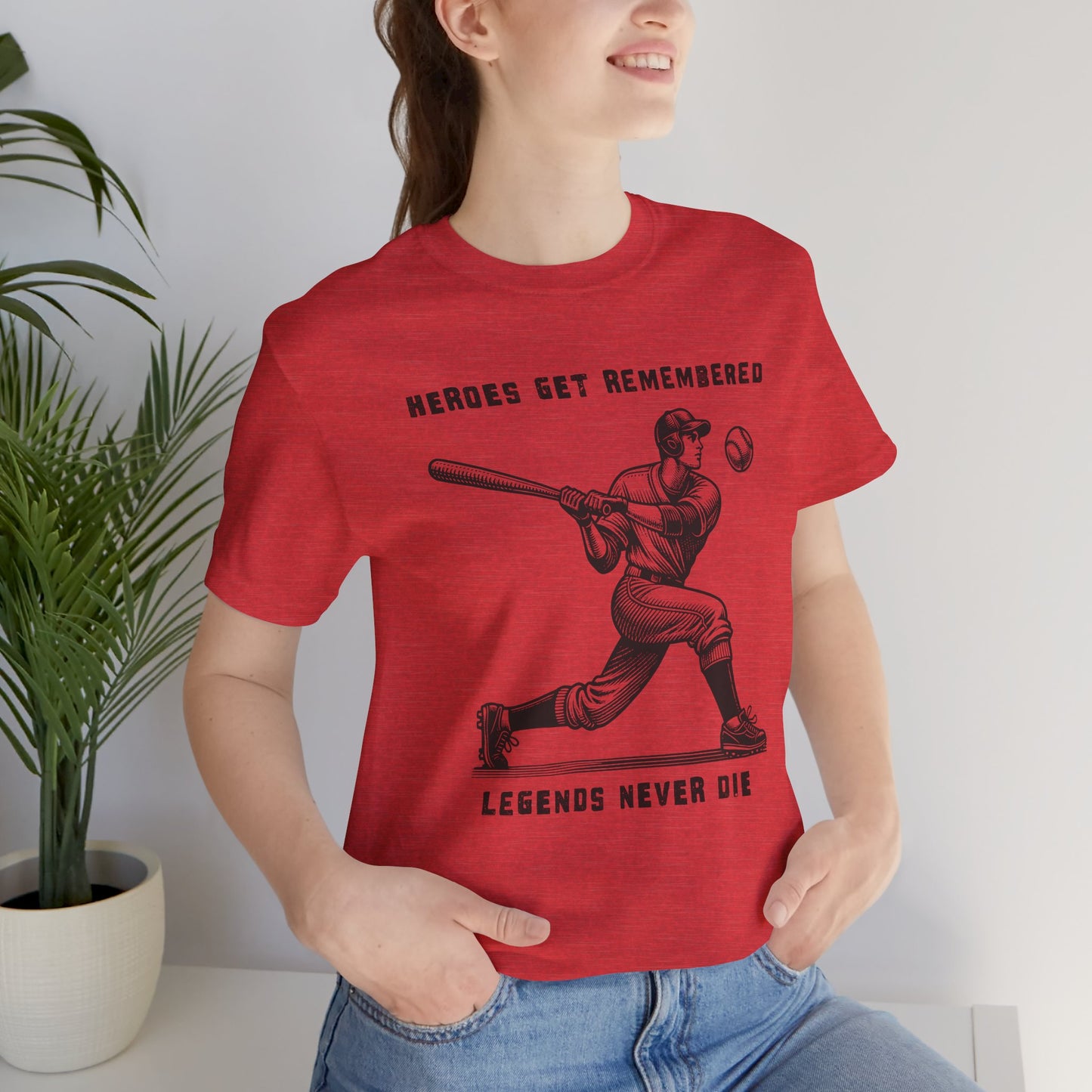 Baseball Tribute Tee — "Heroes Get Remembered, Legends Never Die"