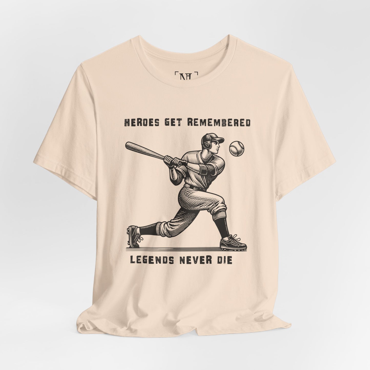 Baseball Tribute Tee — "Heroes Get Remembered, Legends Never Die"