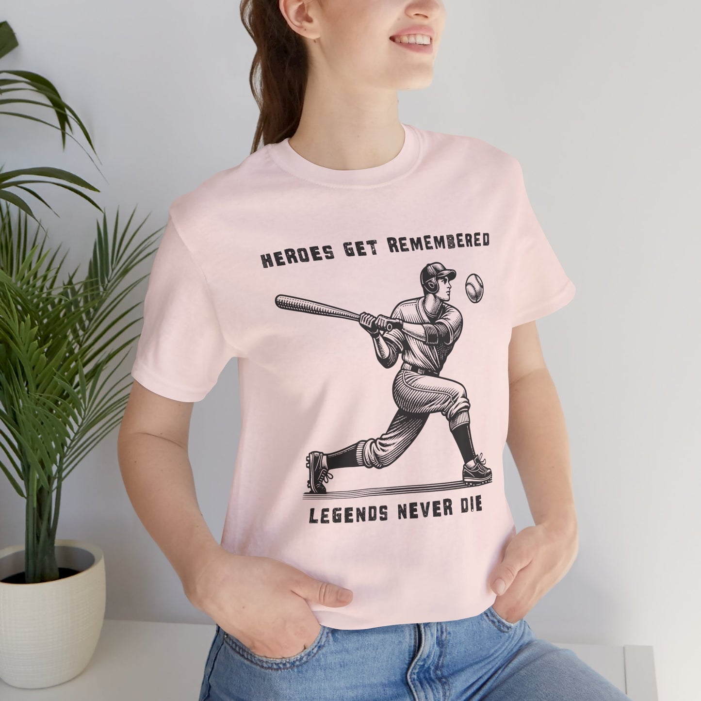 Baseball Tribute Tee — "Heroes Get Remembered, Legends Never Die"