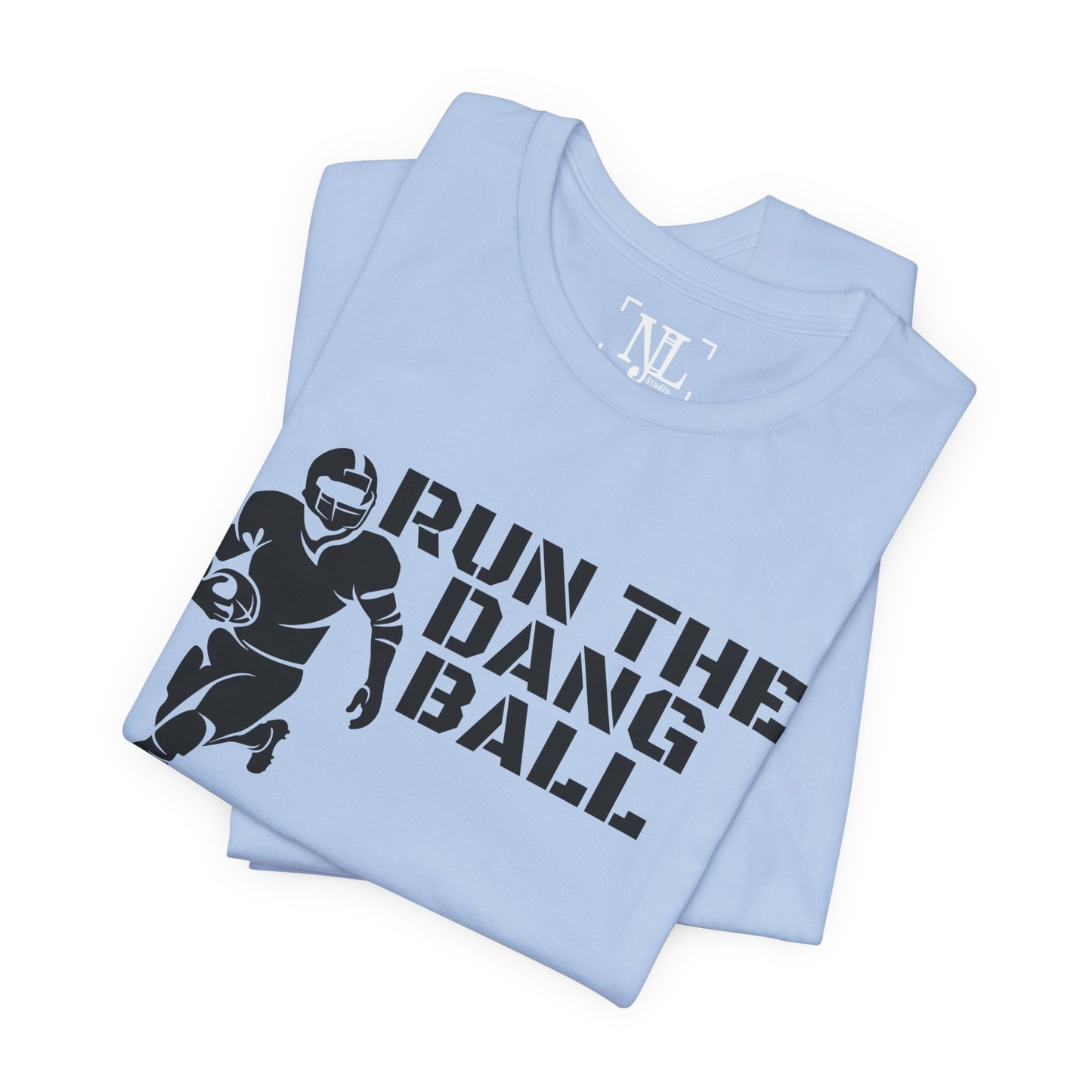 Run the Dang Ball T-Shirt — Football Player Graphic Tee