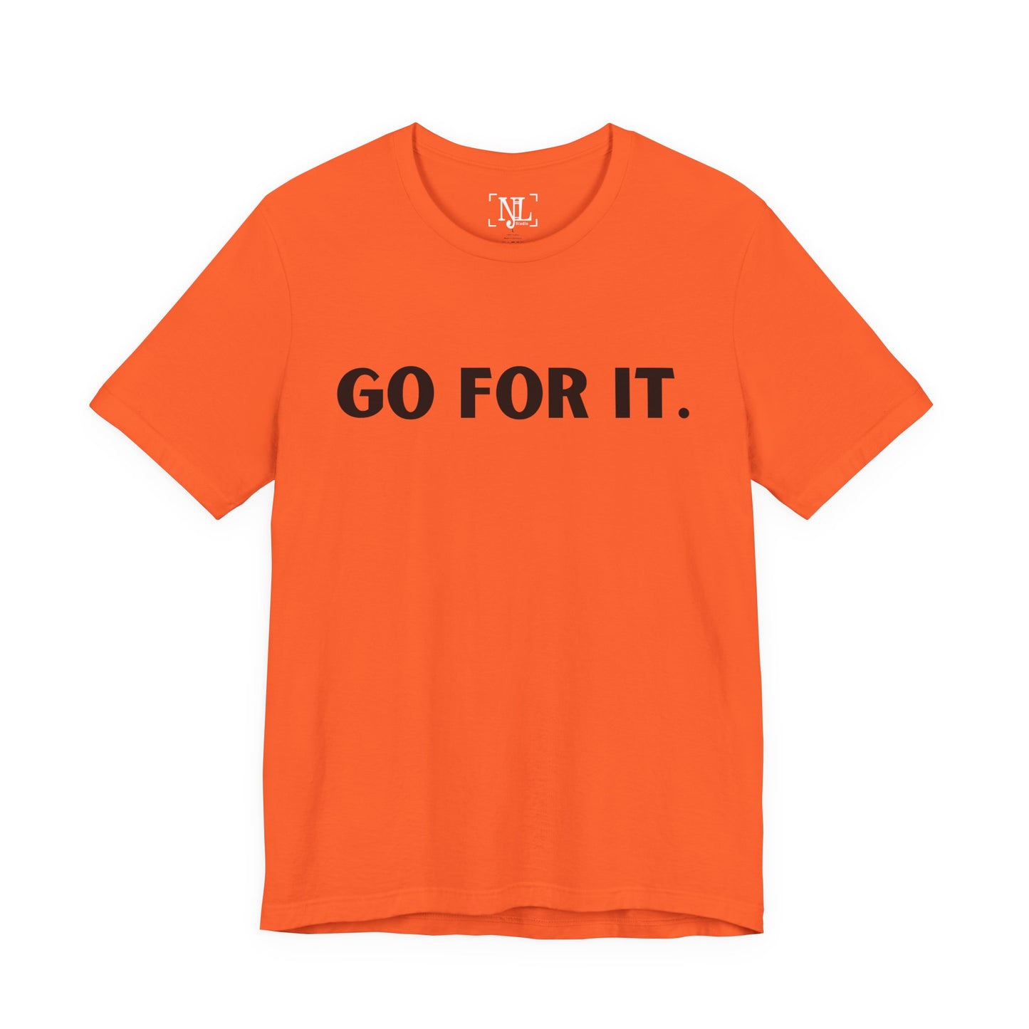 Go For It — Motivational Graphic T-Shirt