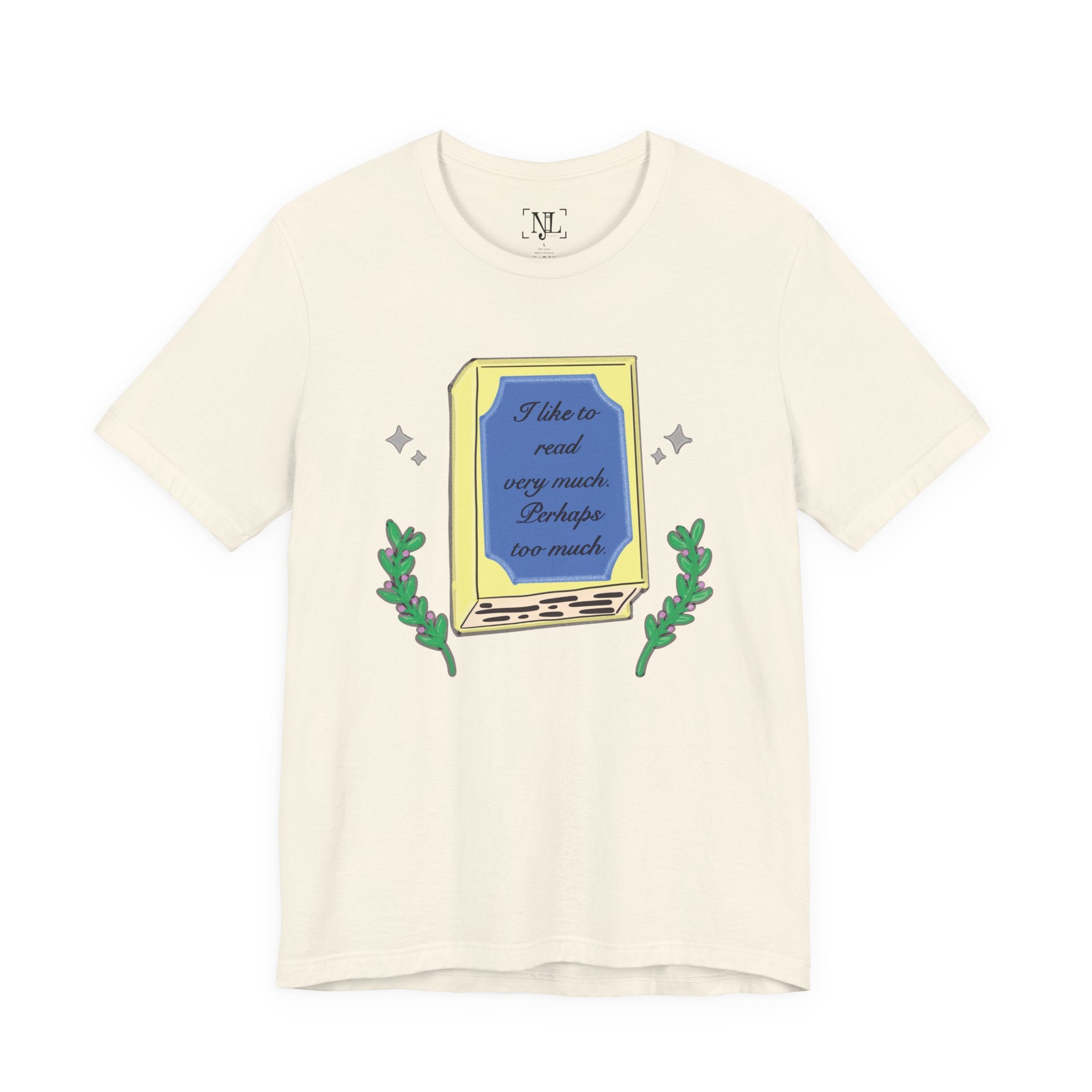 Book Lover's Short Sleeve Tee — “I like to read very much. Perhaps too much.” Graphic