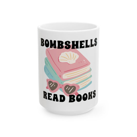 Bombshells Read Books - Bookish Villa Inspired Ceramic Coffee Cup (11oz & 15oz)