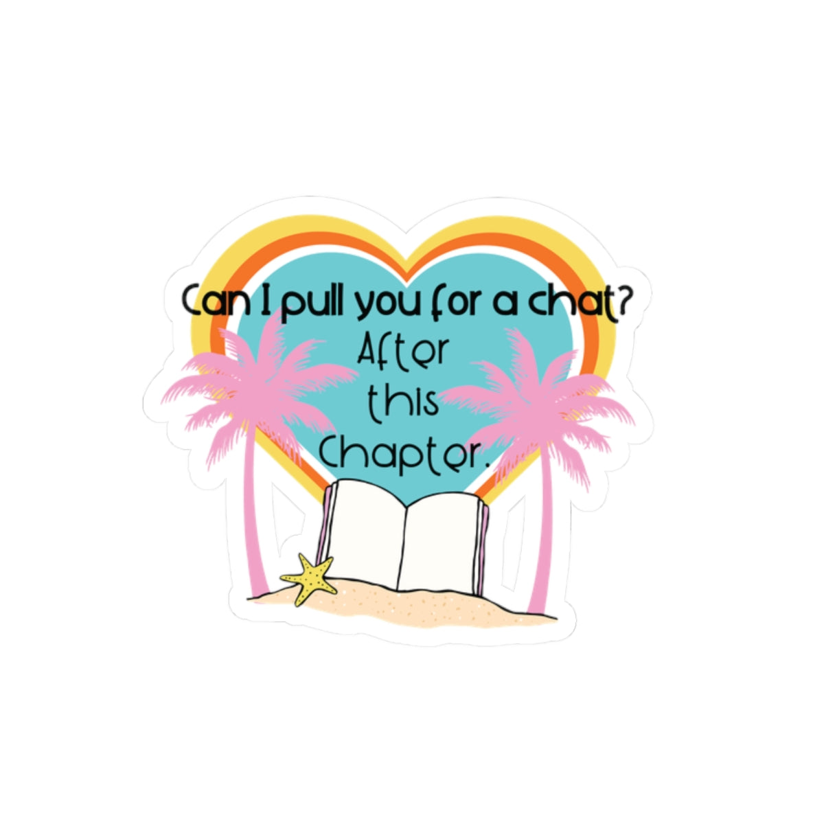 Can I pull you for a chat? - Bookish Villa Inspired Kiss Cut Sticker