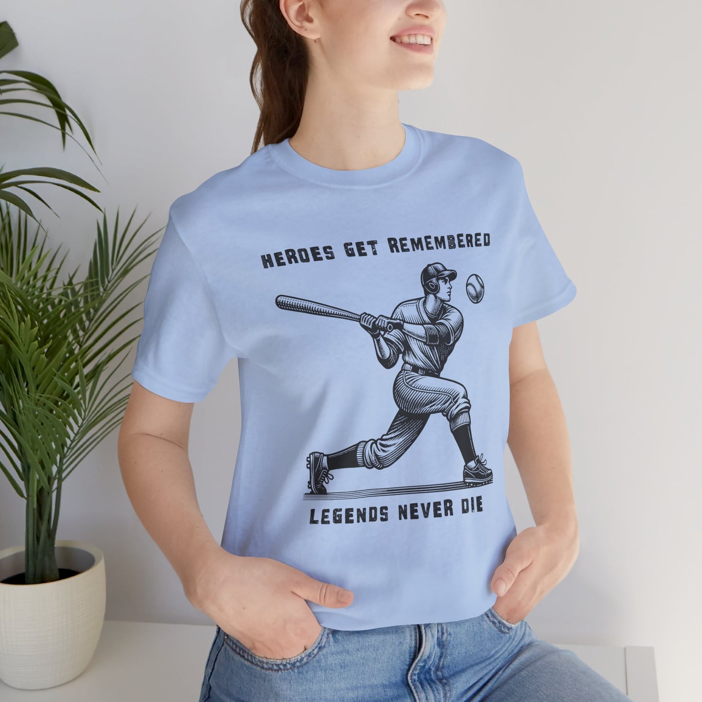 Baseball Tribute Tee — "Heroes Get Remembered, Legends Never Die"