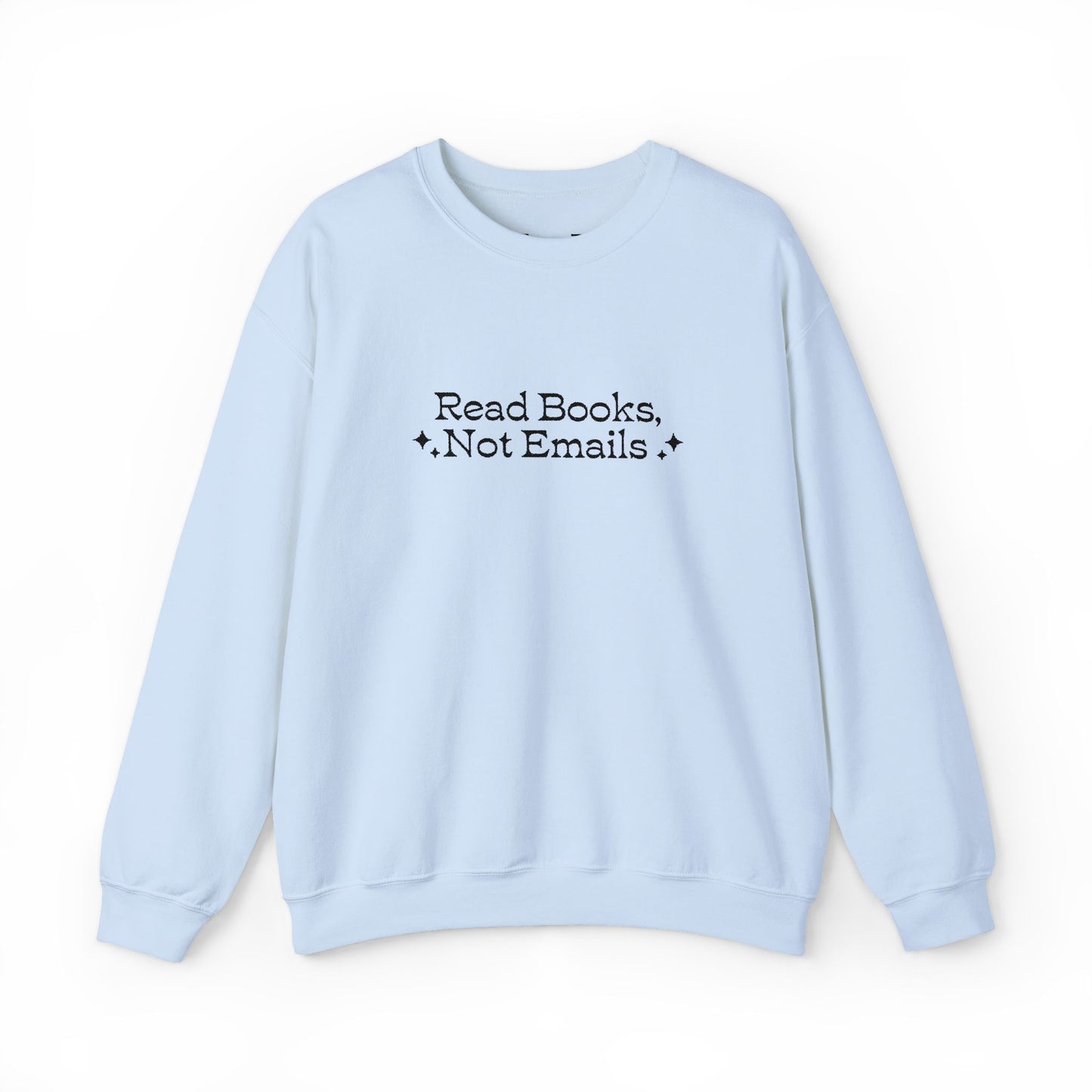 "Read Books Not Emails." - Embroidered Cozy Literary Sweatshirt (Black Text)