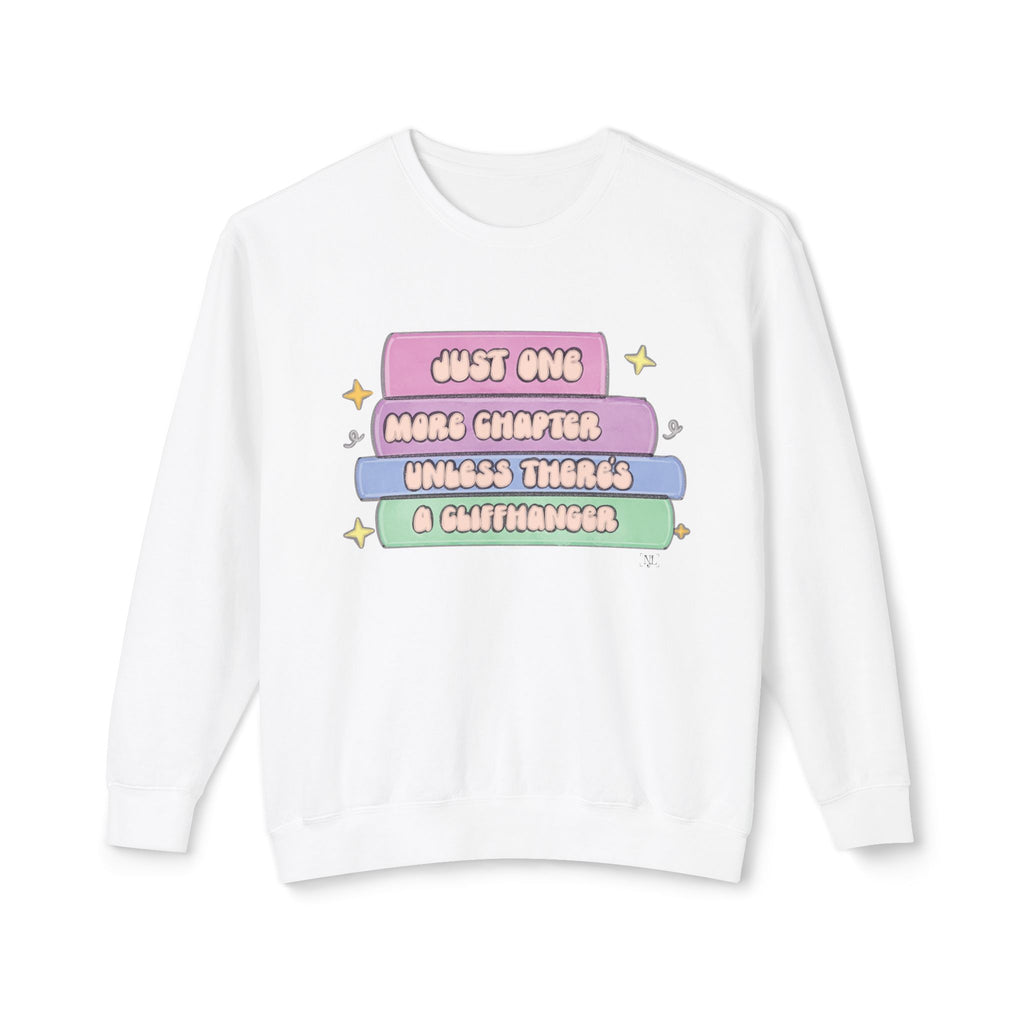 Cozy Book Lover Crewneck Sweatshirt — "Just One More Chapter Unless There’s a Cliffhanger."