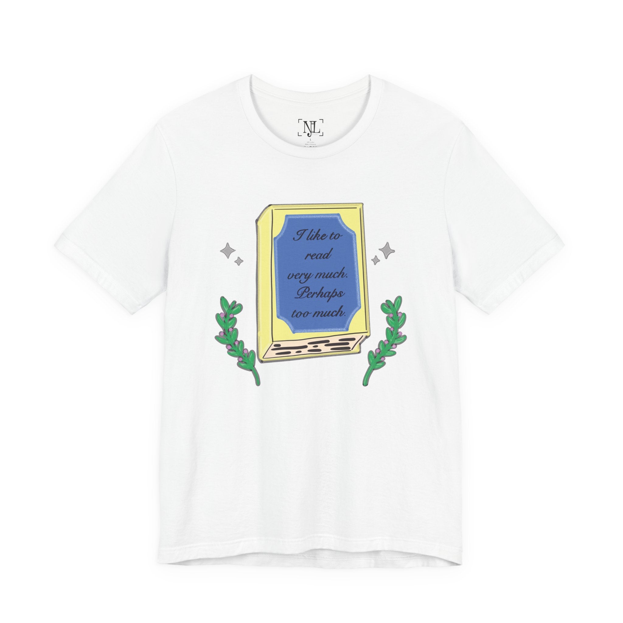 Book Lover's Short Sleeve Tee — “I like to read very much. Perhaps too much.” Graphic