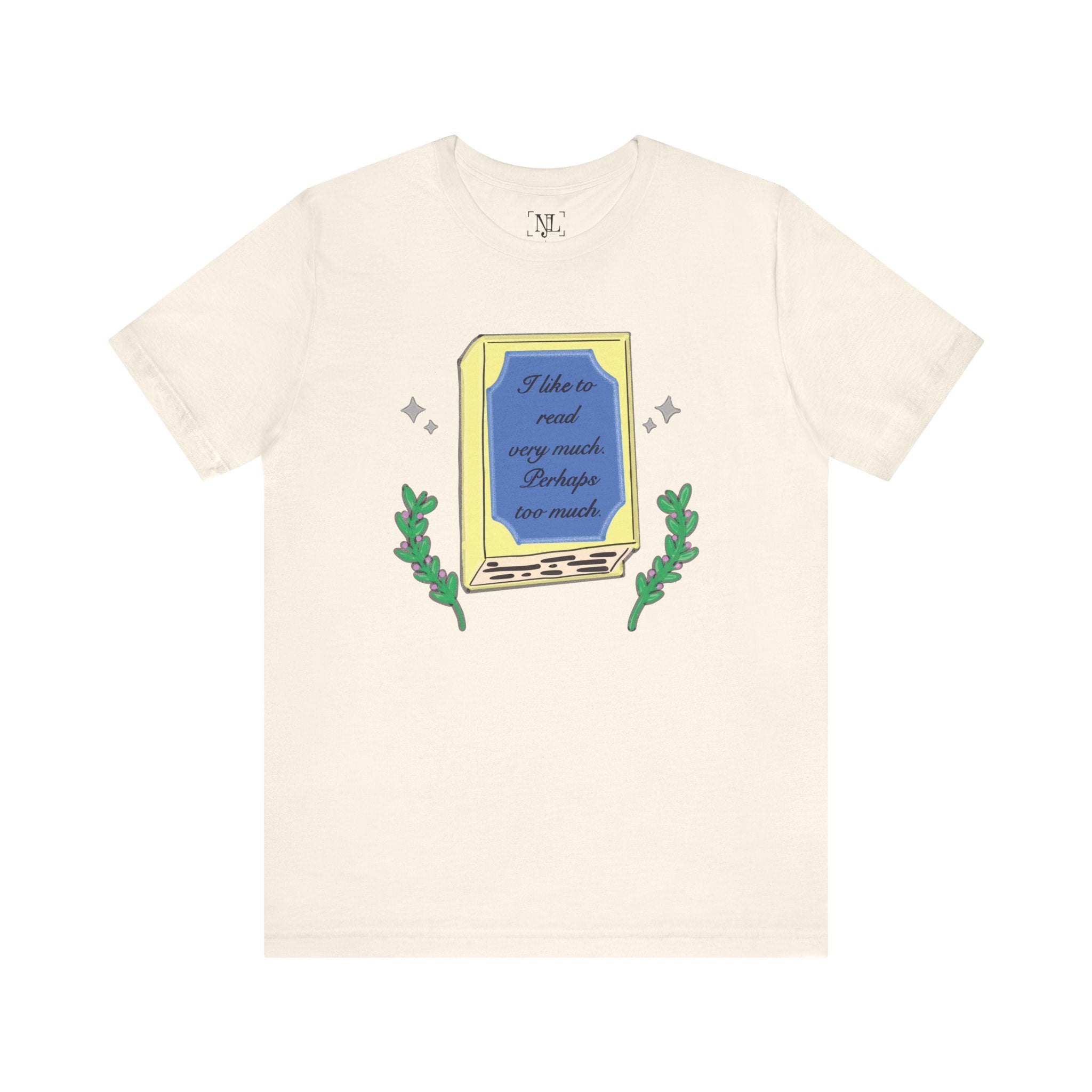 Book Lover's Short Sleeve Tee — “I like to read very much. Perhaps too much.” Graphic