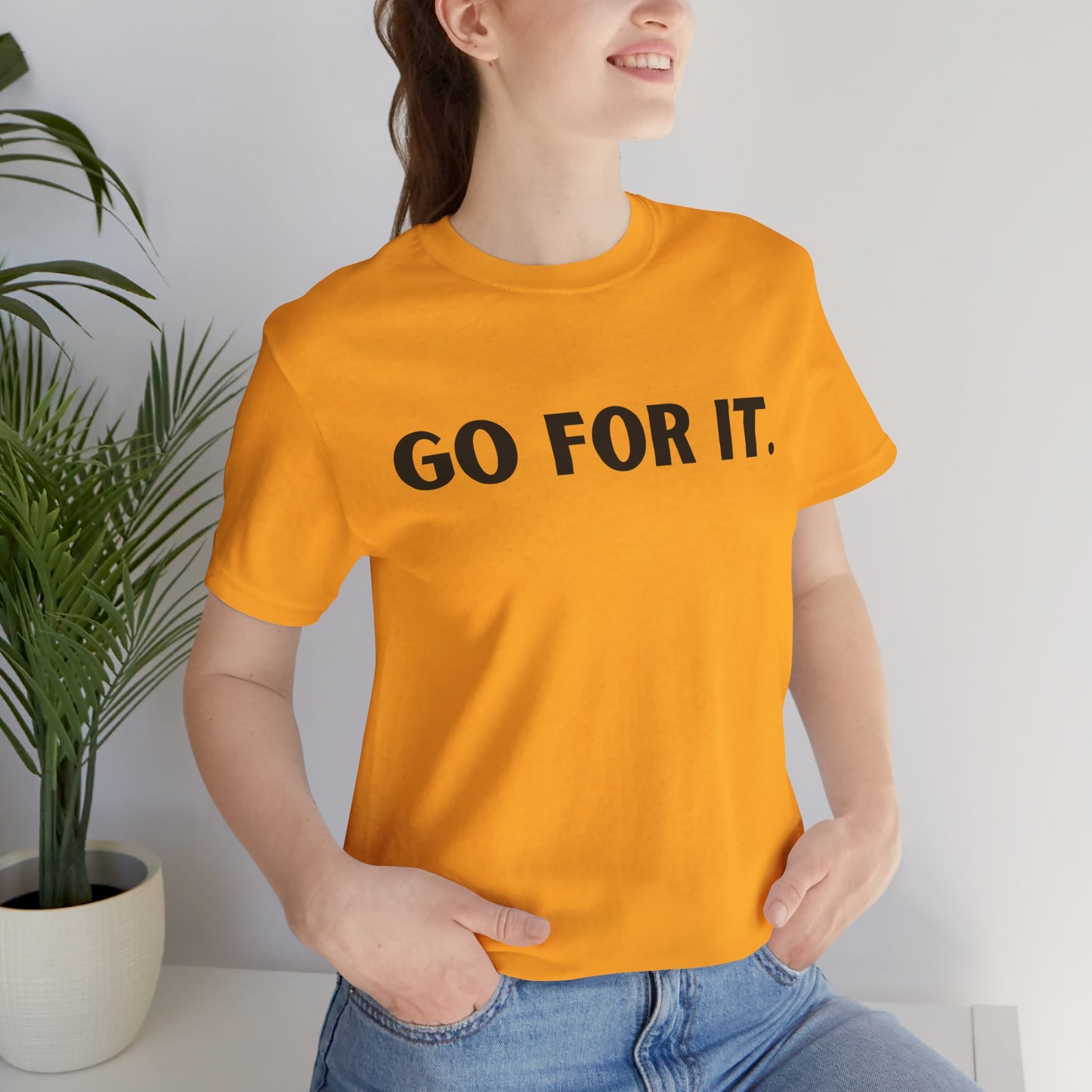 Go For It — Motivational Graphic T-Shirt