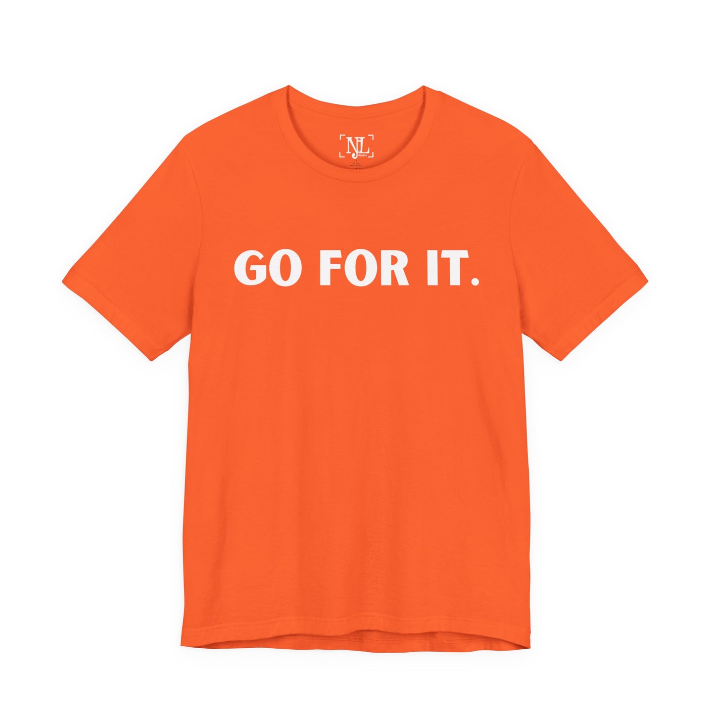 Go For It — Motivational Graphic T-Shirt (White Text)