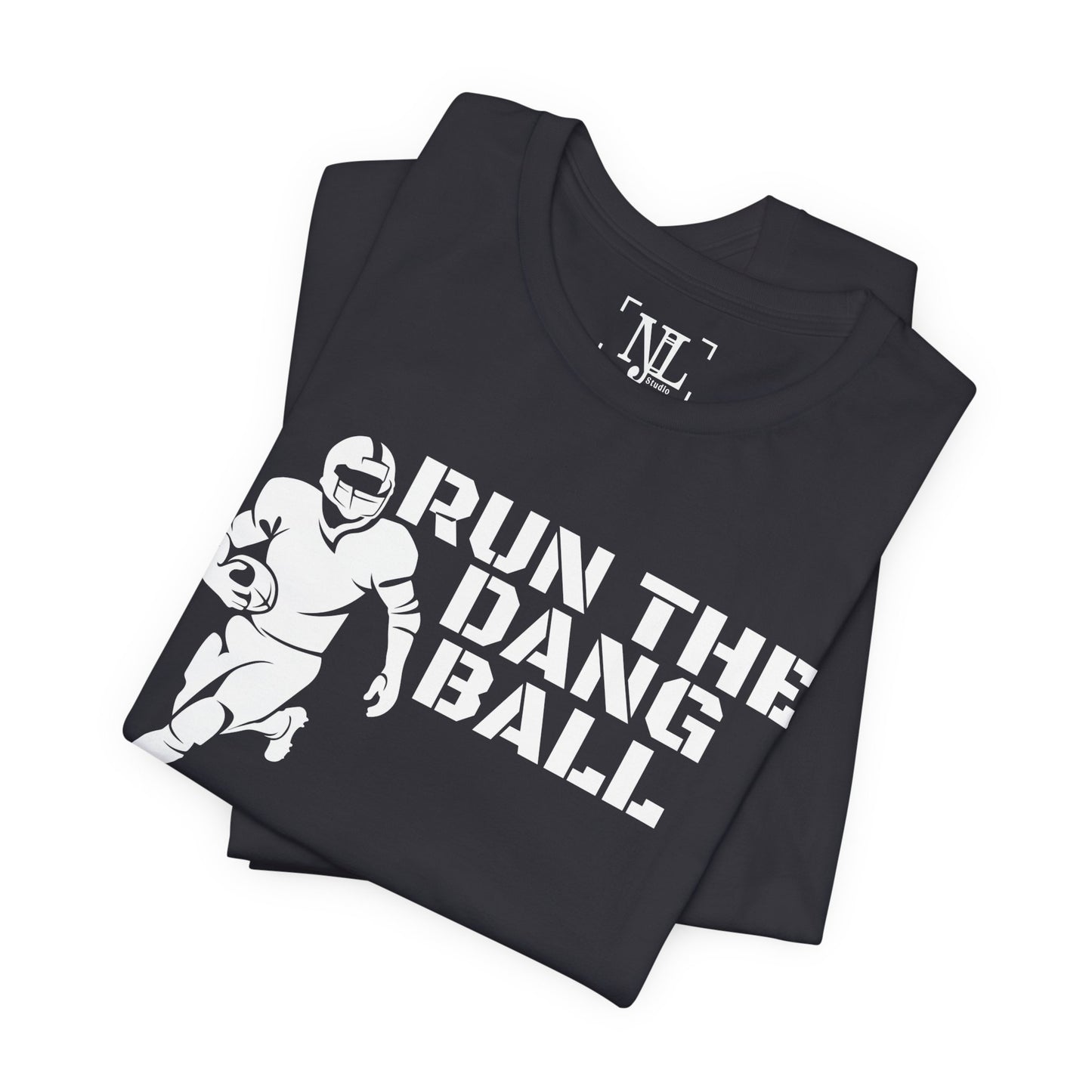 Run the Dang Ball T-Shirt — Football Player Graphic Tee (White Text)