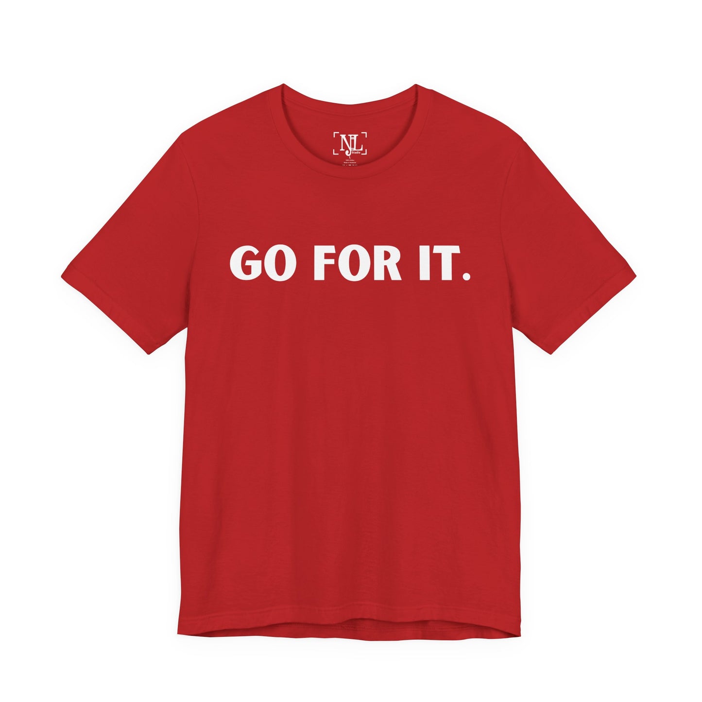 Go For It — Motivational Graphic T-Shirt (White Text)