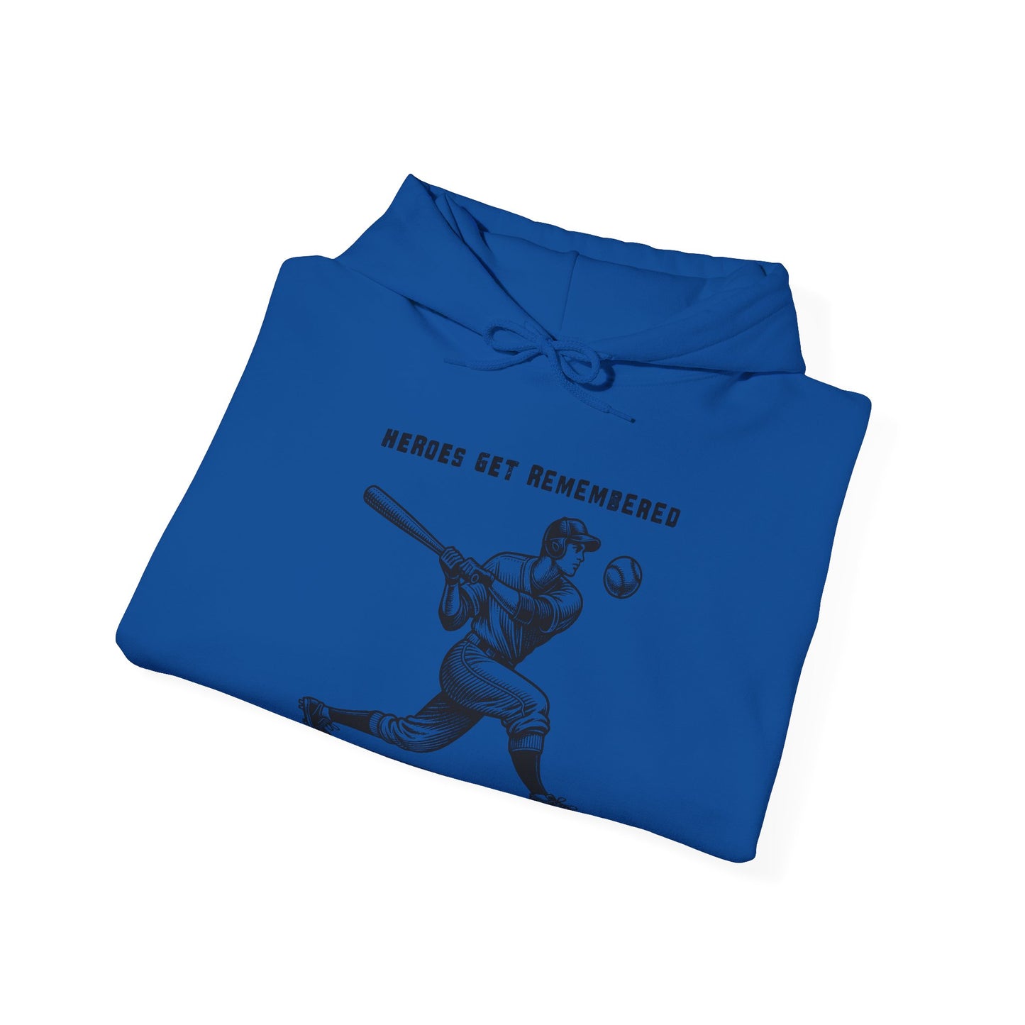 Baseball Tribute Hoodie — "Heroes Get Remembered, Legends Never Die" Hoodie