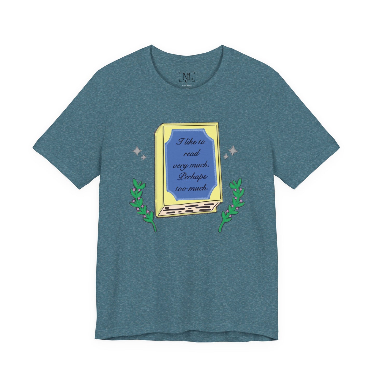 Book Lover's Short Sleeve Tee — “I like to read very much. Perhaps too much.” Graphic