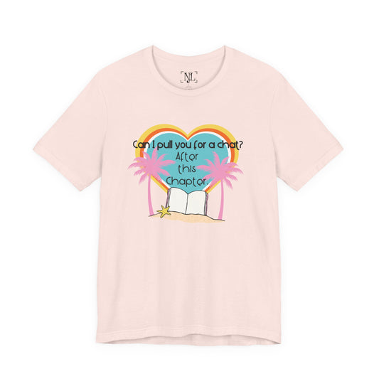 Can I Pull You For A Chat? - Bookish Villa Inspired Tee
