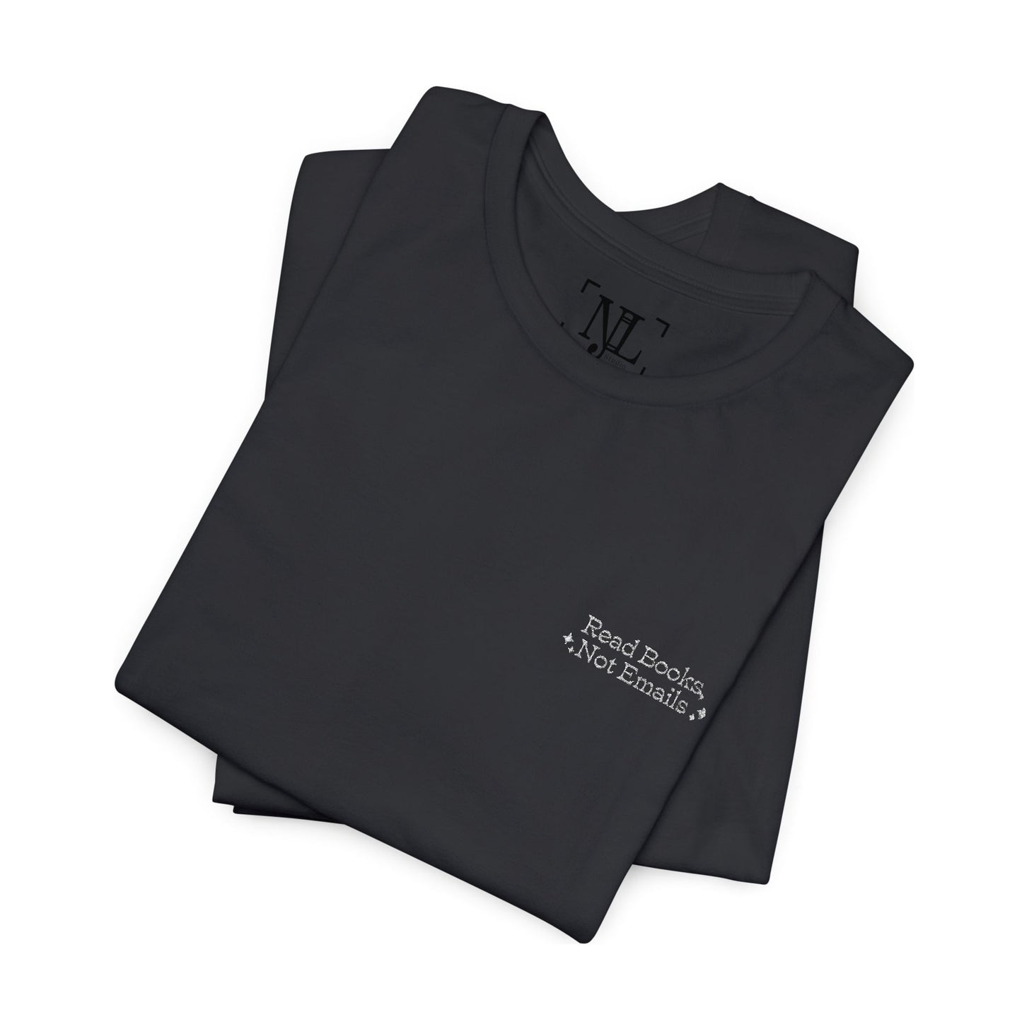 "Read Books, Not Emails - Embroidered Literary Tee (White Text)