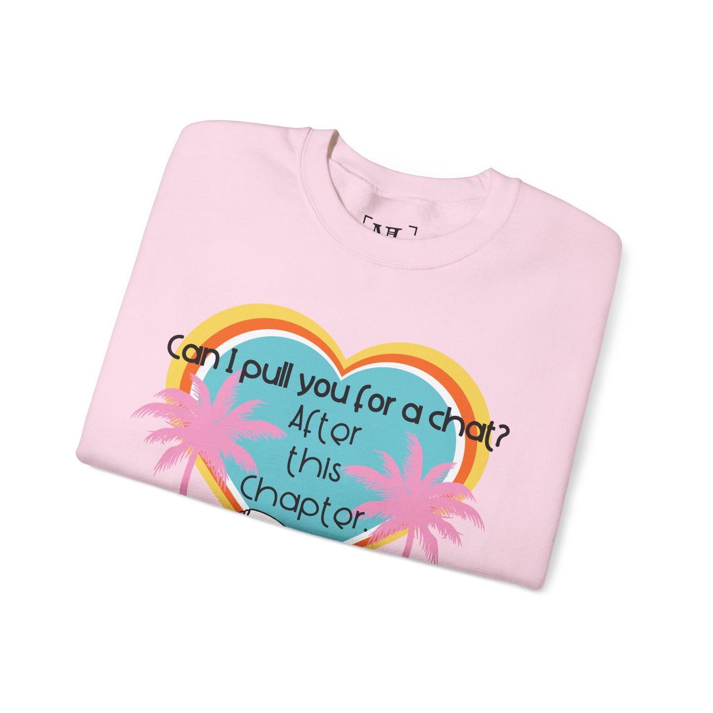 Can I Pull You for a Chat? - Bookish Villa Inspired Crewneck Sweatshirt
