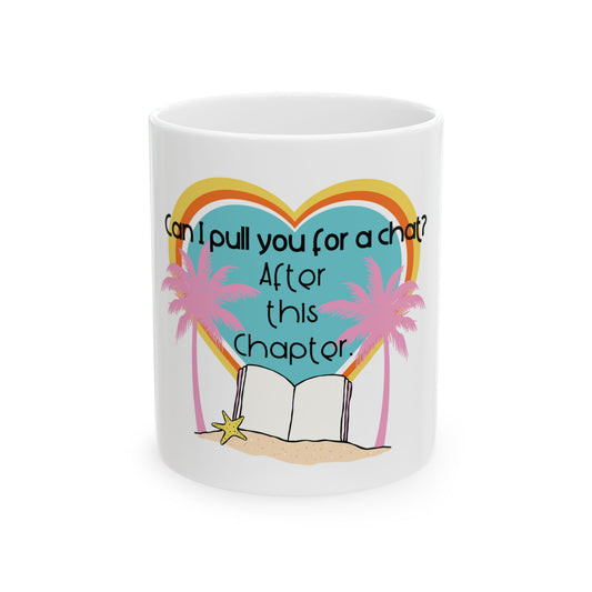 Can I Pull You For a Chat?- Bookish Villa Inspired  Ceramic Coffee Cup (11oz/15oz)