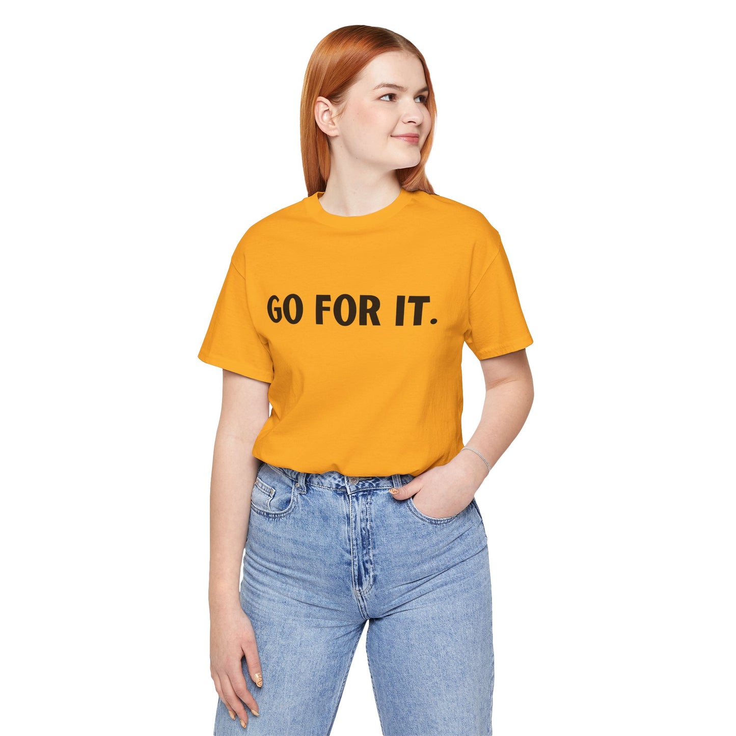 Go For It — Motivational Graphic T-Shirt