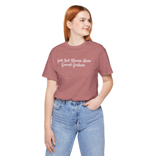 Girls Just Wanna Have Garrett Graham - Hockey Romance Inspired Tee