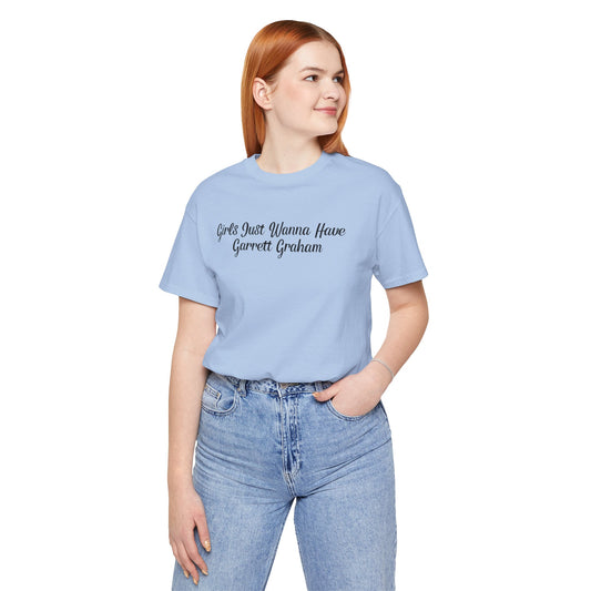 Girls Just Wanna Have Garrett Graham - Hockey Romance Inspired Tee
