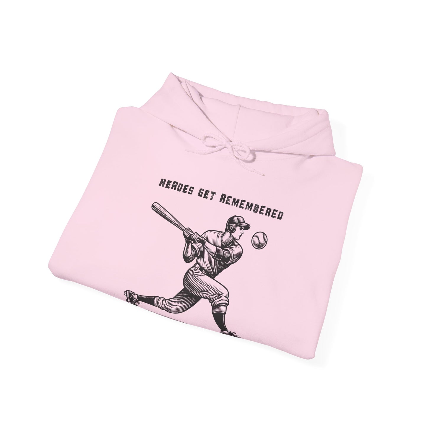 Baseball Tribute Hoodie — "Heroes Get Remembered, Legends Never Die" Hoodie