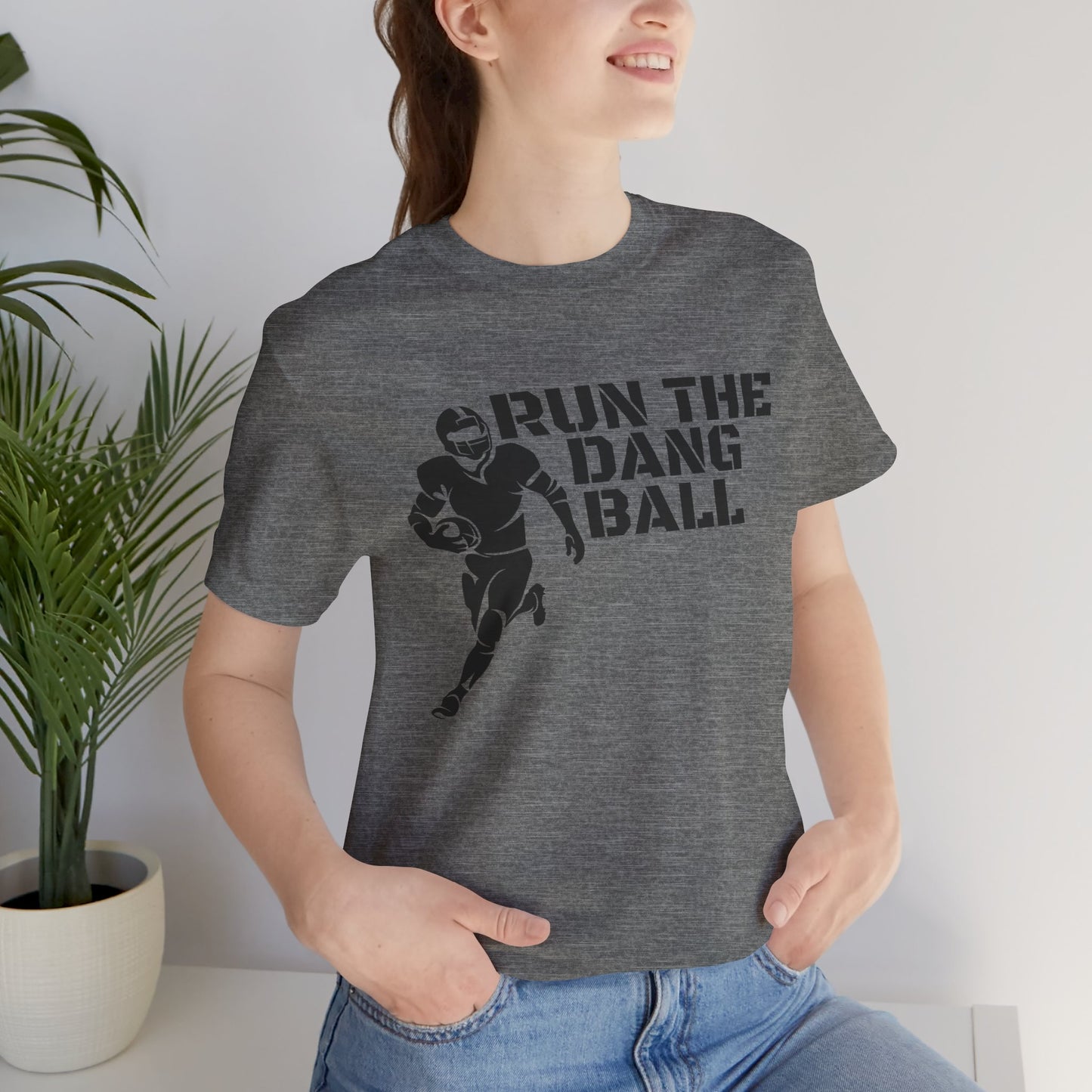 Run the Dang Ball T-Shirt — Football Player Graphic Tee