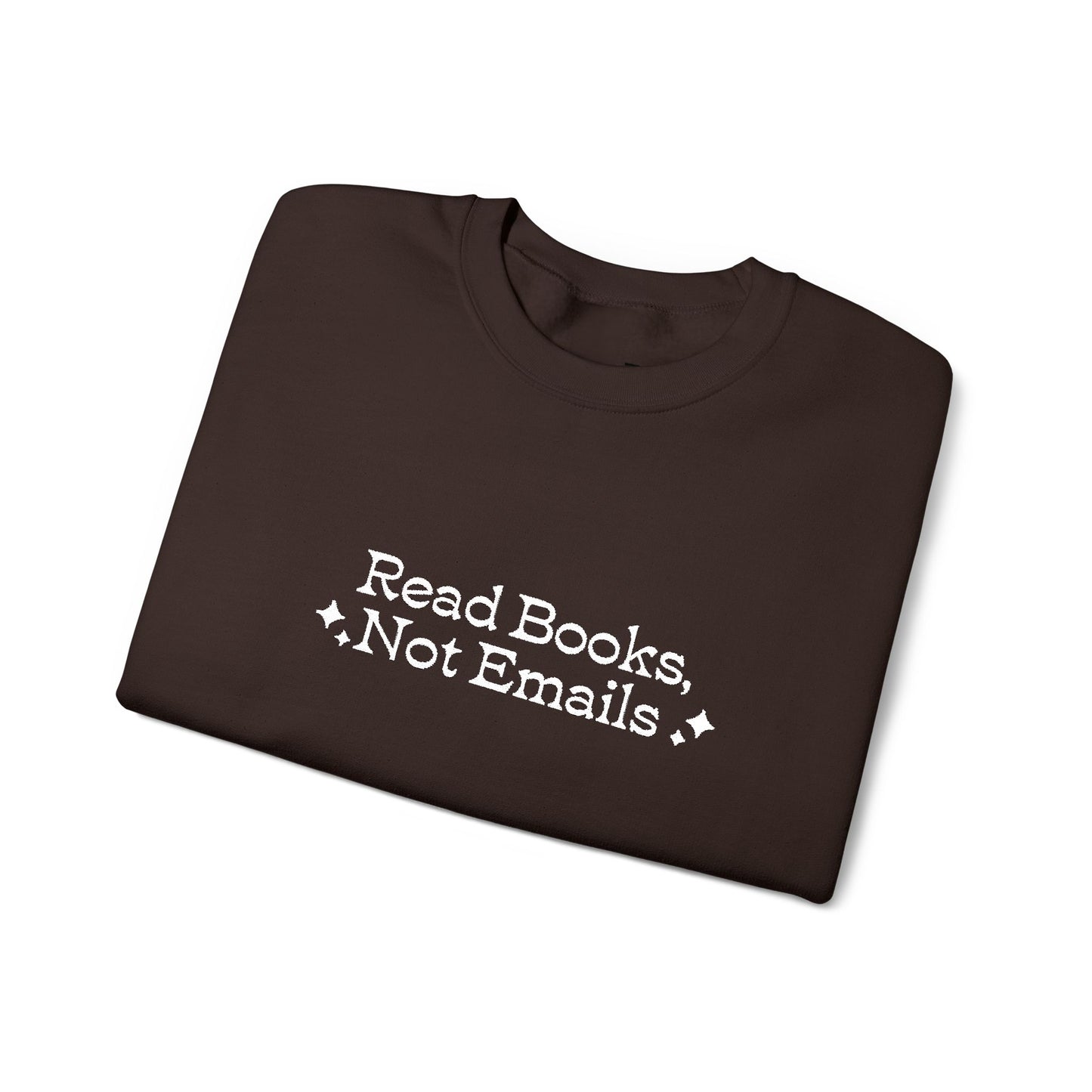 "Read Books Not Emails." - Embroidered Cozy Literary Sweatshirt (White Text)