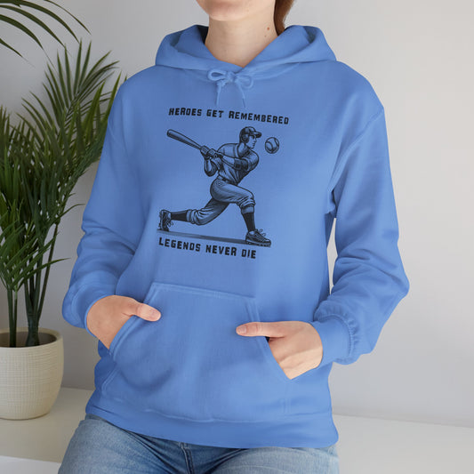 Baseball Tribute Hoodie — "Heroes Get Remembered, Legends Never Die" Hoodie