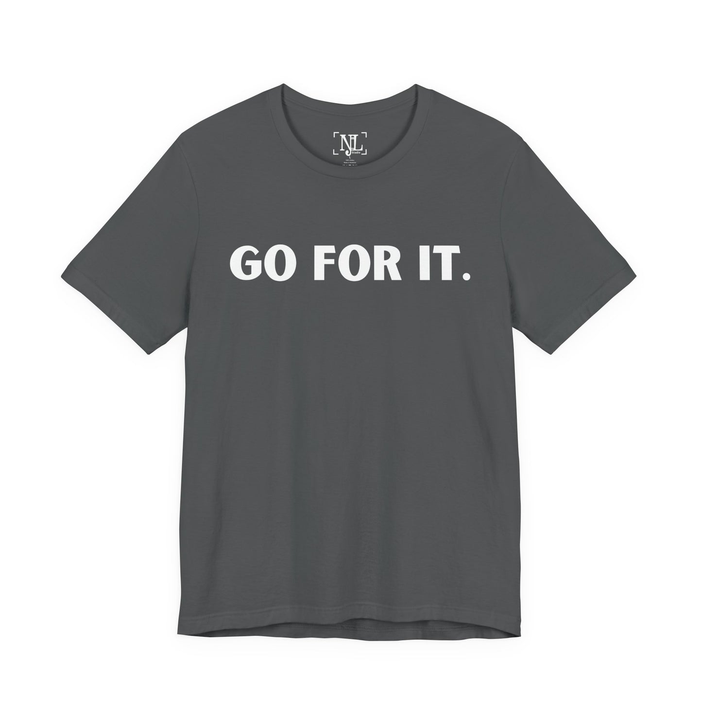 Go For It — Motivational Graphic T-Shirt (White Text)