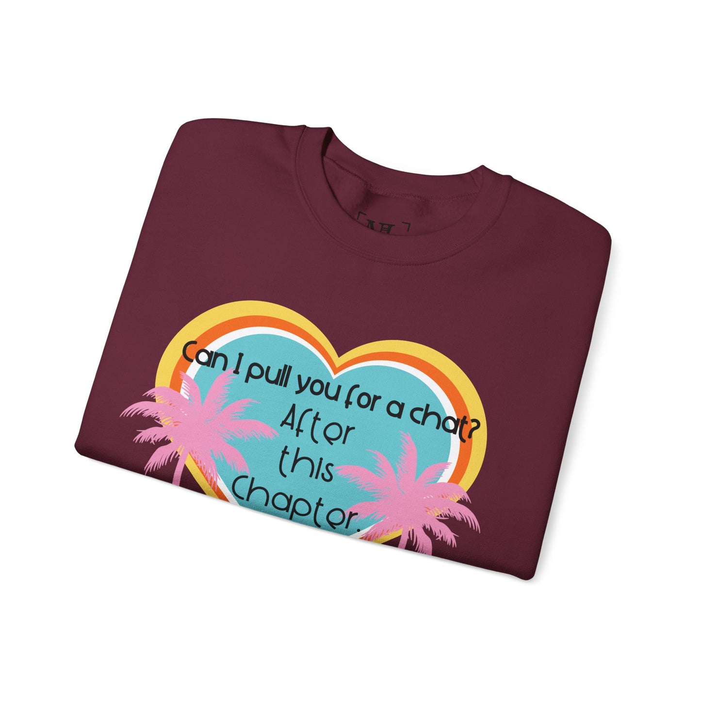 Can I Pull You for a Chat? - Bookish Villa Inspired Crewneck Sweatshirt