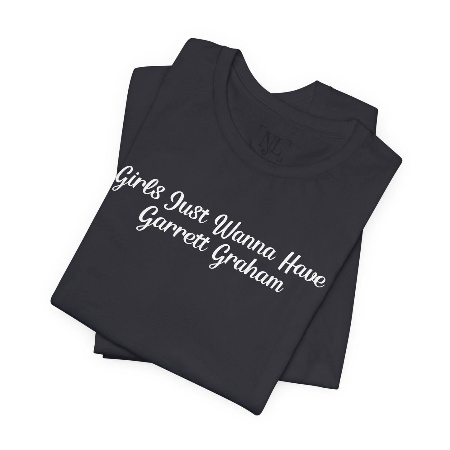 Girls Just Wanna Have Garrett Graham - Hockey Romance Inspired Tee