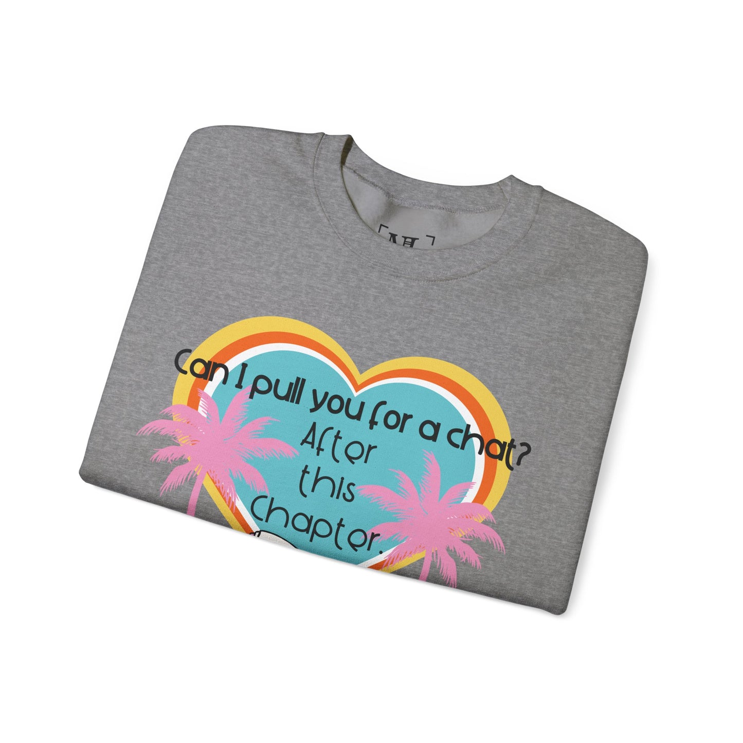 Can I Pull You for a Chat? - Bookish Villa Inspired Crewneck Sweatshirt