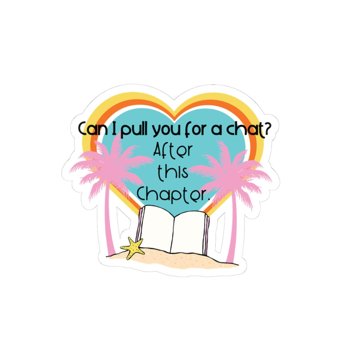 Can I pull you for a chat? - Bookish Villa Inspired Kiss Cut Sticker