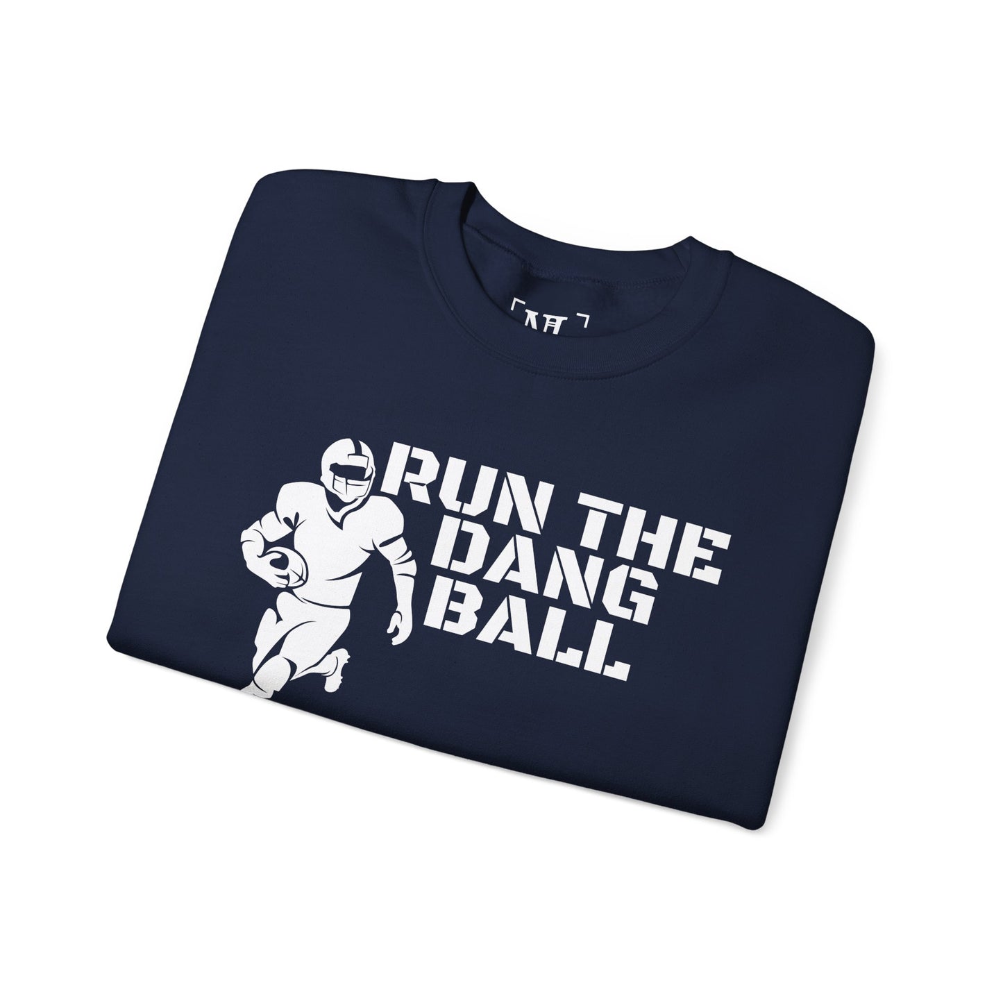 Football 'Run the Dang Ball' Crewneck Sweatshirt (White Text)