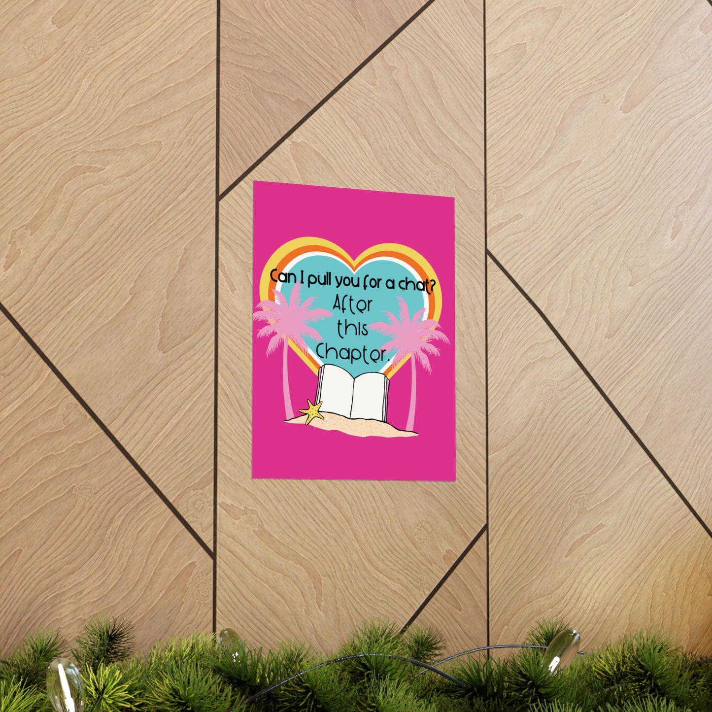 Can I Pull You for a Chat? - Bookish Villa Inspired Matte Vertical Wall Art
