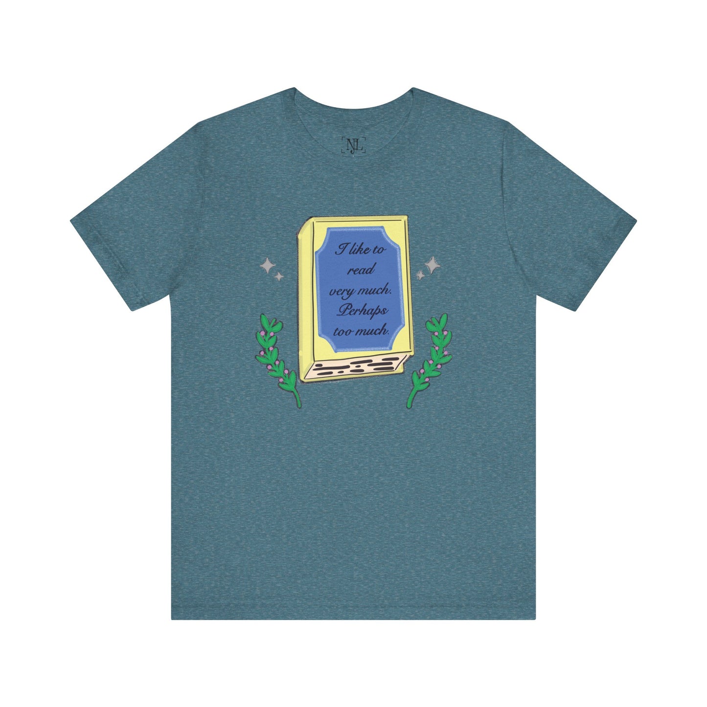 Book Lover's Short Sleeve Tee — “I like to read very much. Perhaps too much.” Graphic