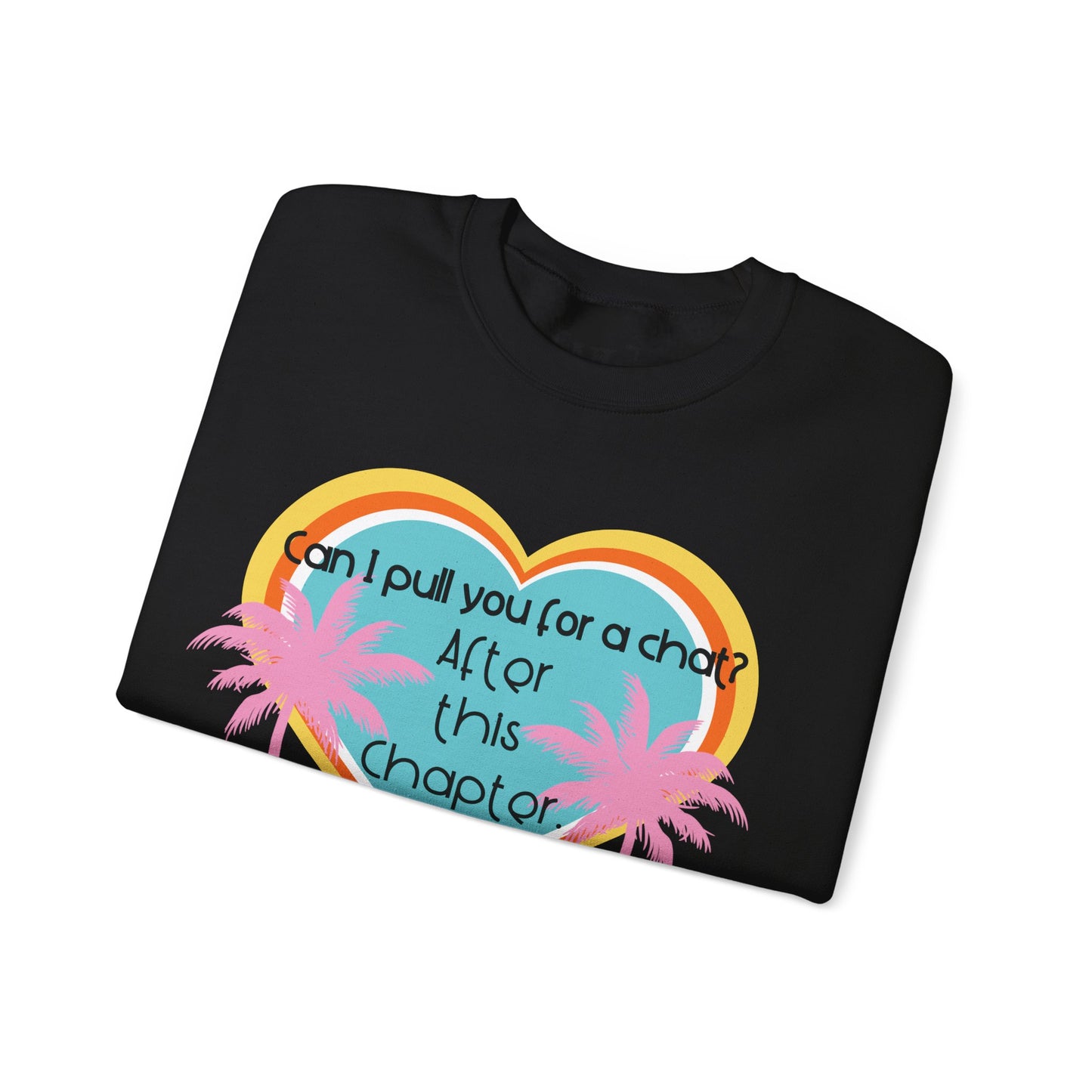 Can I Pull You for a Chat? - Bookish Villa Inspired Crewneck Sweatshirt