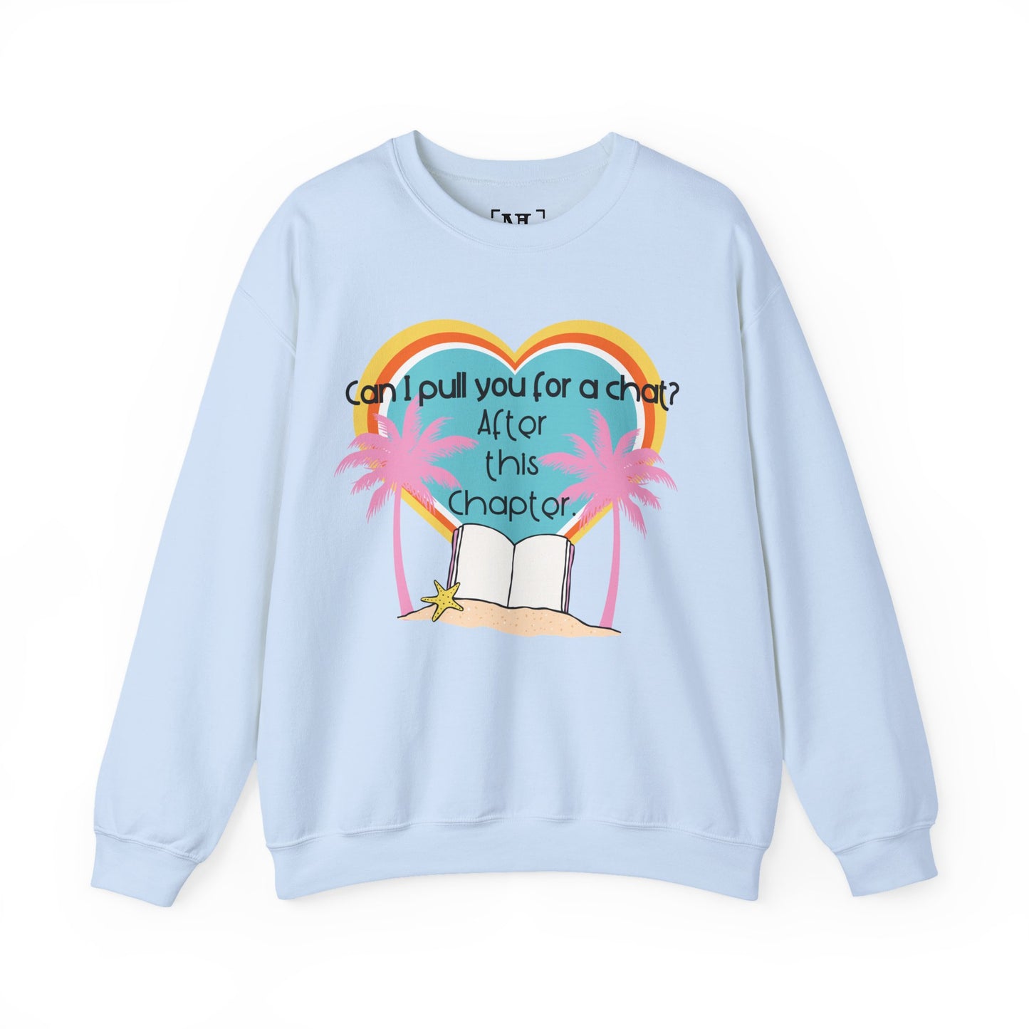 Can I Pull You for a Chat? - Bookish Villa Inspired Crewneck Sweatshirt
