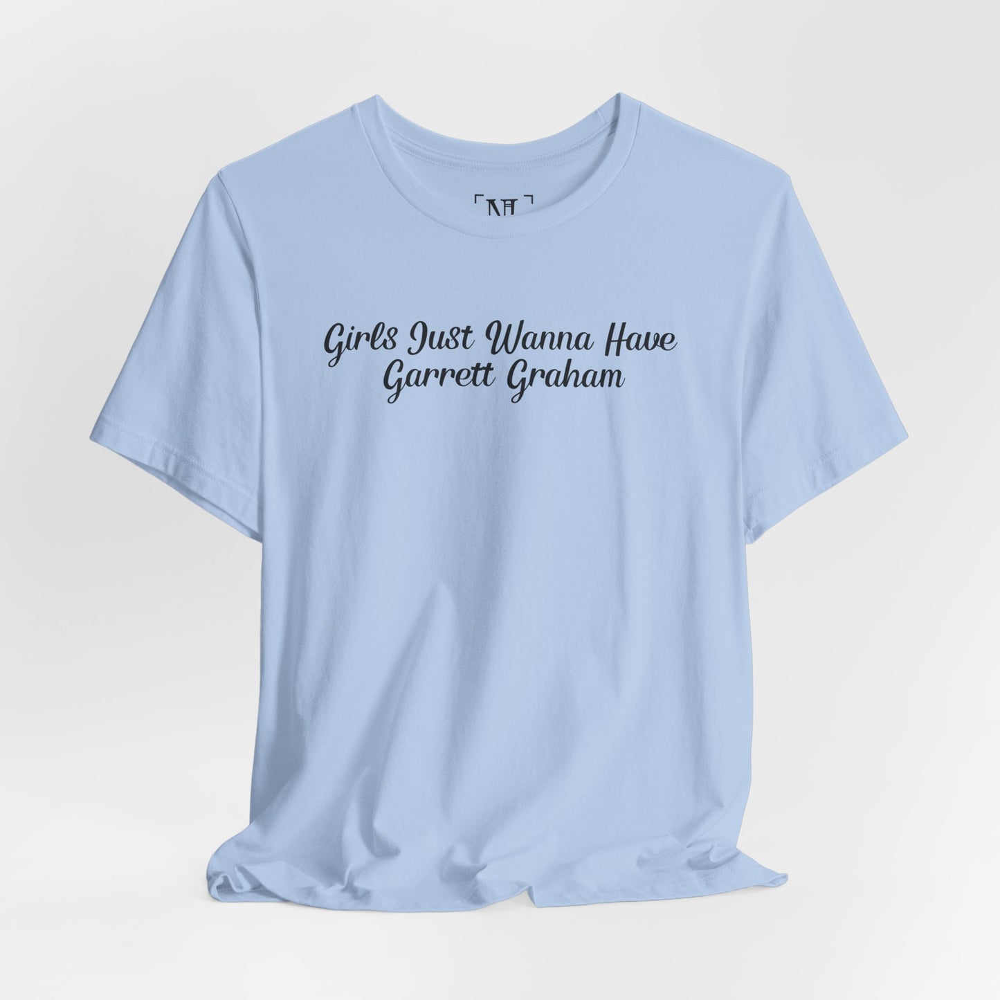 Girls Just Wanna Have Garrett Graham - Hockey Romance Inspired Tee