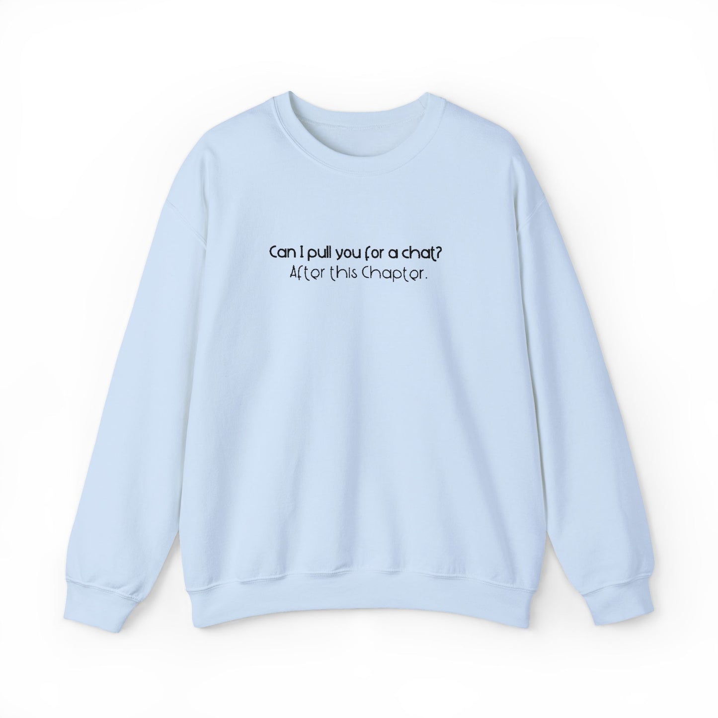 Can I Put You For a Chat? - Bookish Villa Inspired Embroidered Sweatshirt (Black Text)