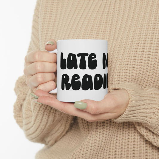 Late Night Reading Ceramic Mug — Cute Book Lover Coffee Cup (11oz & 15oz)