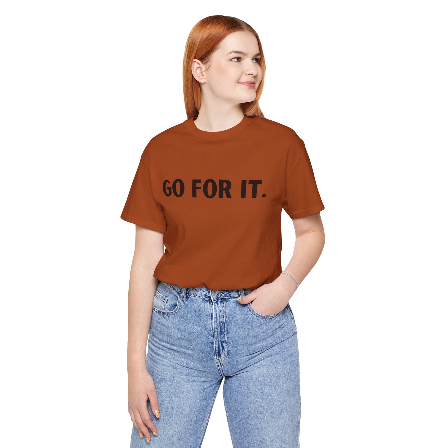 Go For It — Motivational Graphic T-Shirt