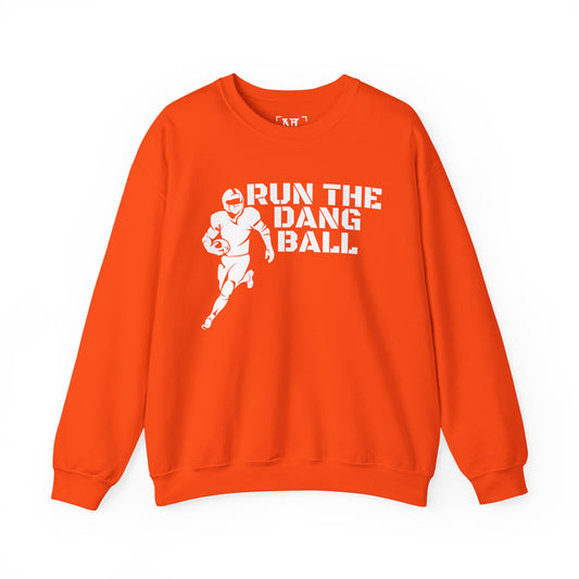 Football 'Run the Dang Ball' Crewneck Sweatshirt (White Text)
