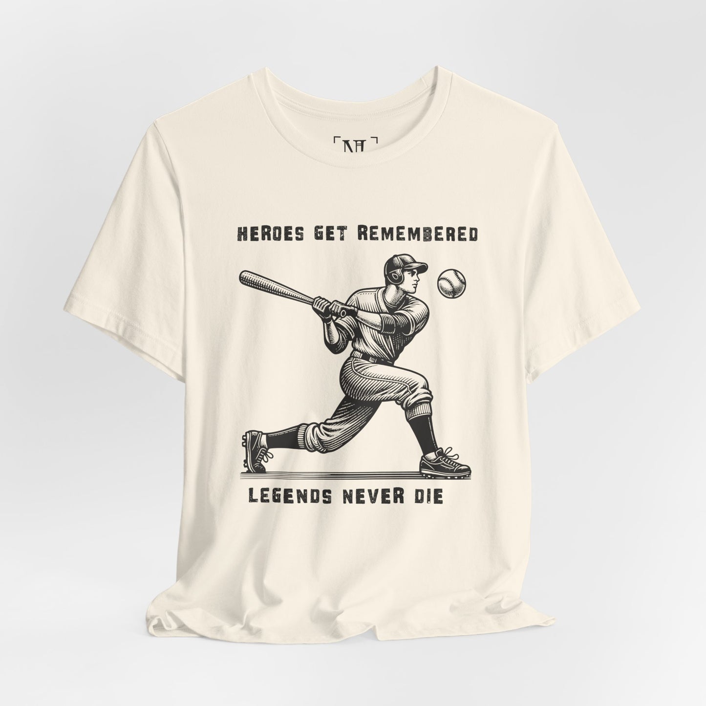 Baseball Tribute Tee — "Heroes Get Remembered, Legends Never Die"